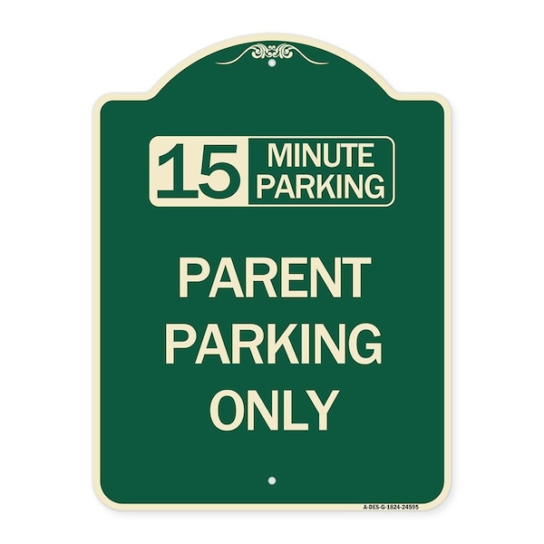 15 Minute Parking Parent Parking Heavy-Gauge Aluminum Architectural Sign, 24" x 18", G-1824-24595